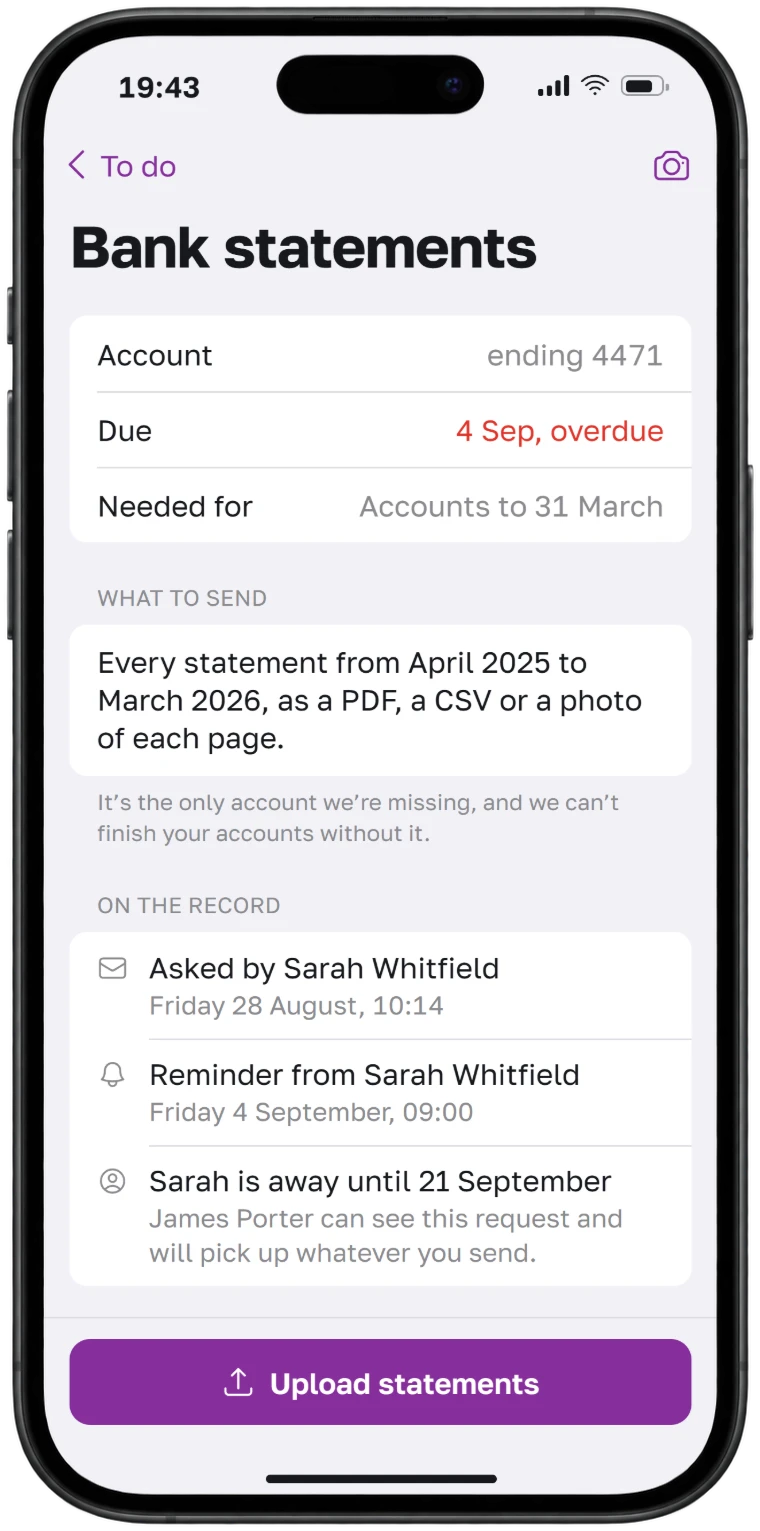 Phone screen of one request opened, bank statements for the account ending 4471: when it was due, what to send and why, the record of who asked for it and when, a note that the manager is away and a colleague can see the request, and an upload button.