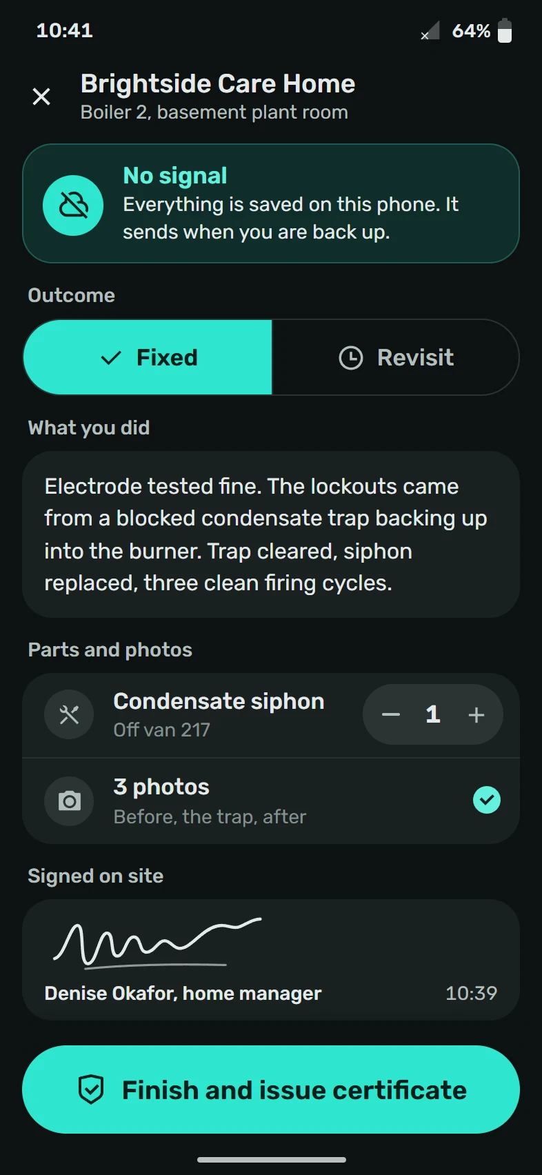 Job sheet on the phone with no signal: a banner saying everything is saved on the phone, the outcome marked fixed, a note of the work done, one part and three photographs, the customer's signature and a button to finish and issue the certificate.